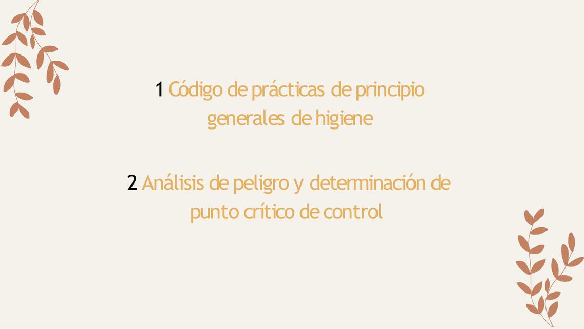 Código de prácticas de principio generales de higiene Análisis de peligro y determinación de punto crítico de control