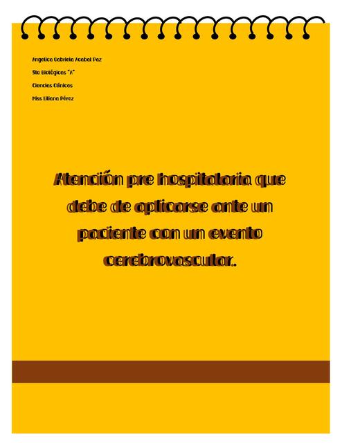 Atención Pre Hospitalaria Que Debe de Aplicarse Ante un Paciente con un Evento Cerebrovascular