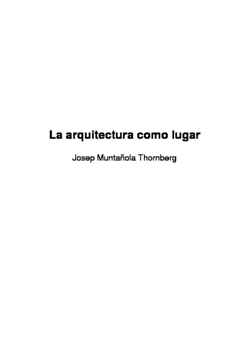 La Arquitectura Como Lugar - Joseph Muntanola Thornberg