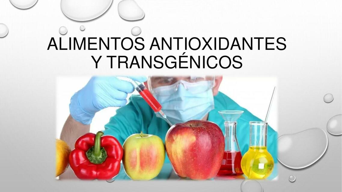 Alimentos Antioxidantes y Transgénicos 