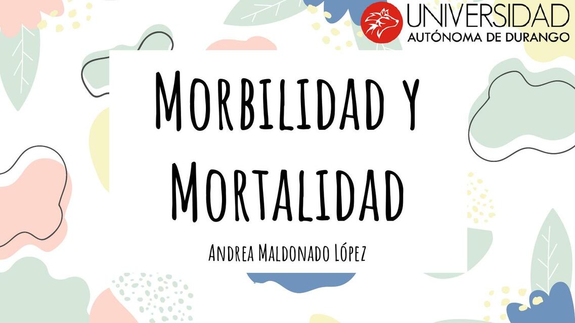 Morbilidad Y Mortalidad | Andrea Maldonado | UDocz