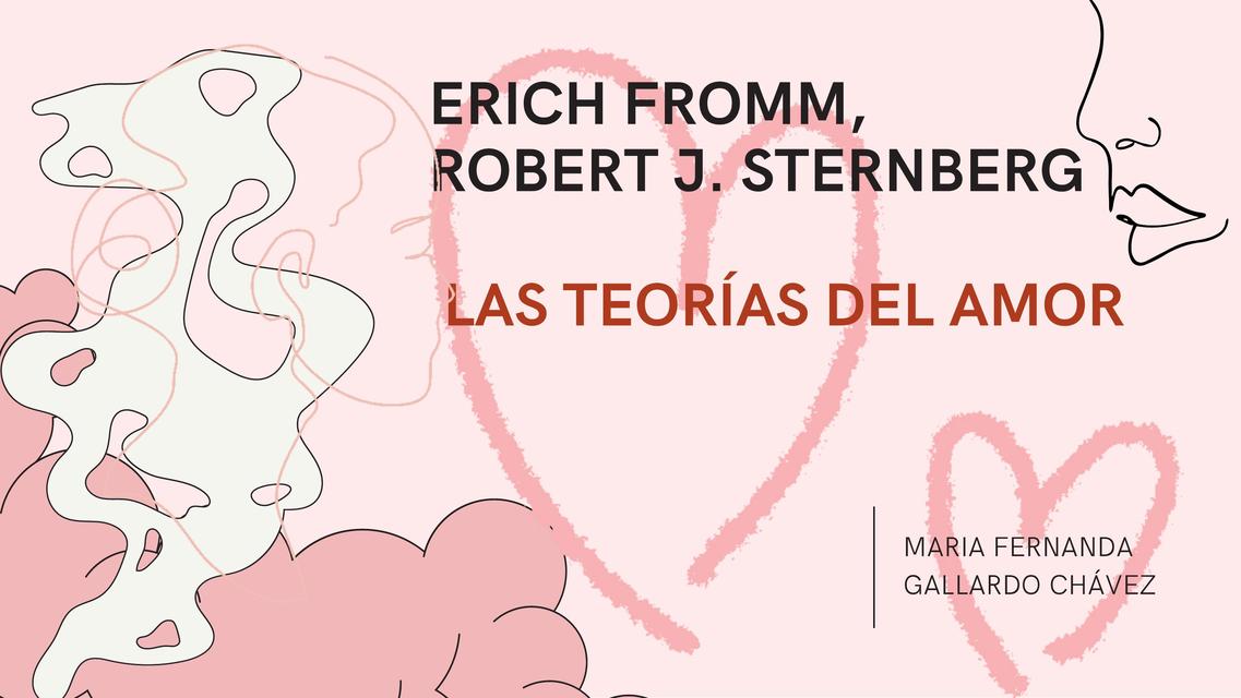 ERICH FROMM ROBERT J STERNBERG LAS TEORÍAS DEL AMOR | Maria Fernanda
