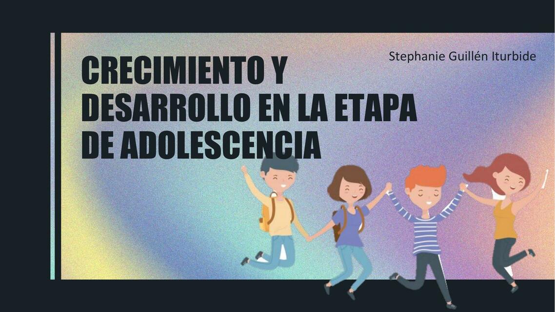 Crecimiento y Desarrollo en la Etapa de Adolescencia 