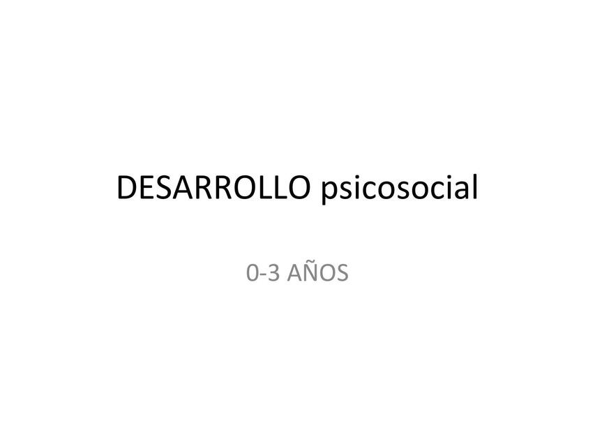 Desarrollo Psicosocial  0 a 3 Años