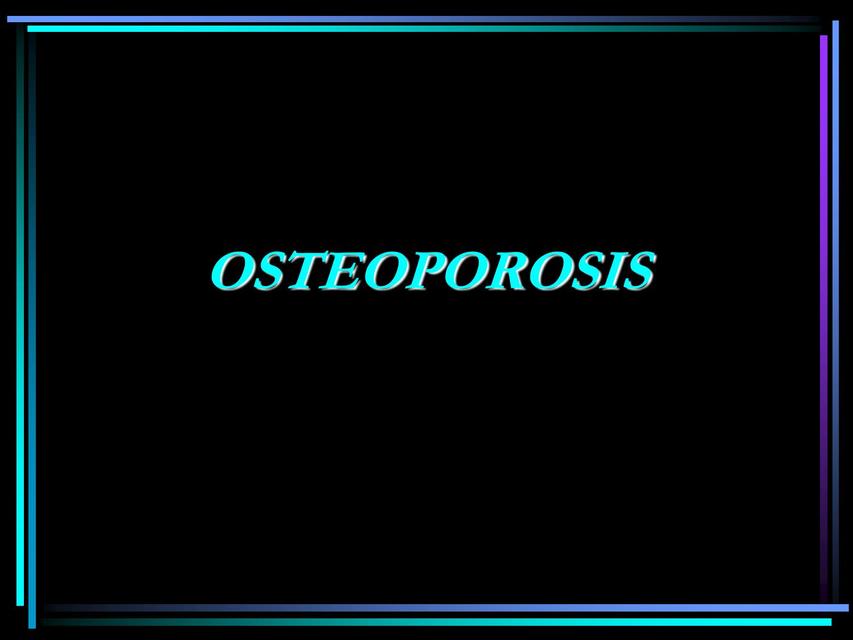 Osteoporosis