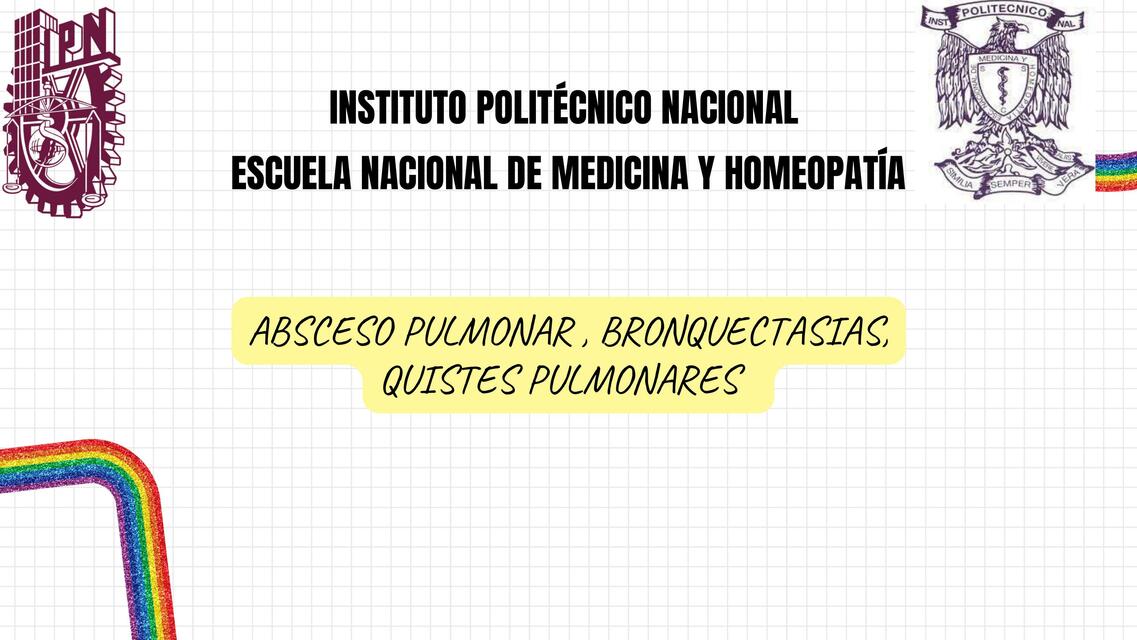 Absceso Pulmonar, Bronquiectasias, Quistes Pulmonares