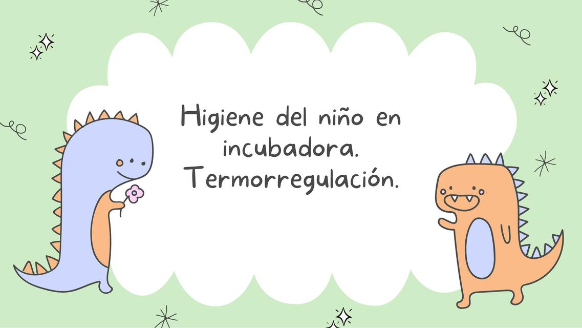 Higiene del Niño en Incubadora. Termorregulación