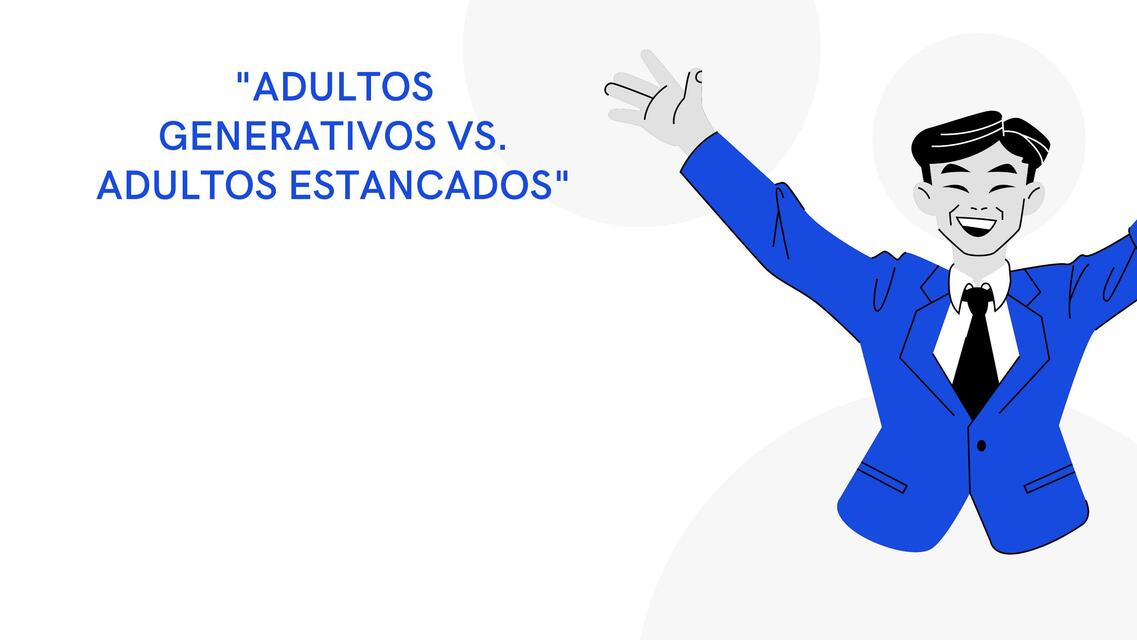 Adultos generativos vs Adultos estancados