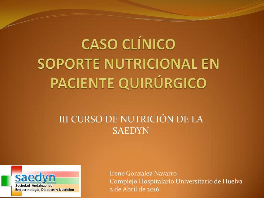 Caso Clínico Soporte Nutricional en Paciente Quirúrgico 