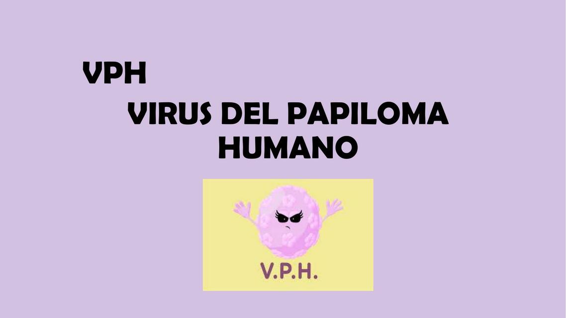 VPH Virus del Papiloma Humano