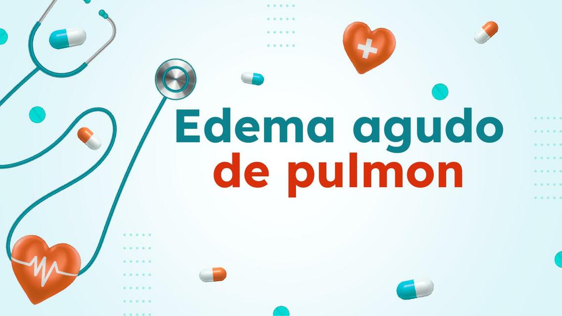 Edema Agudo de Pulmón 