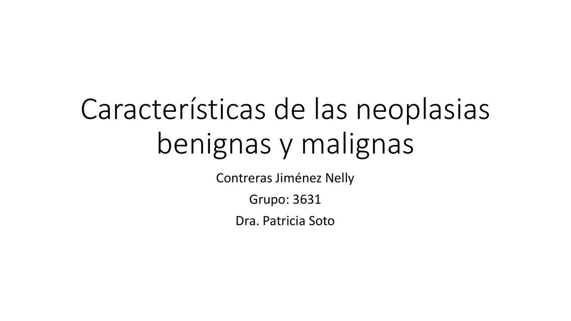 Características de las Neoplasias Benignas y Malignas 