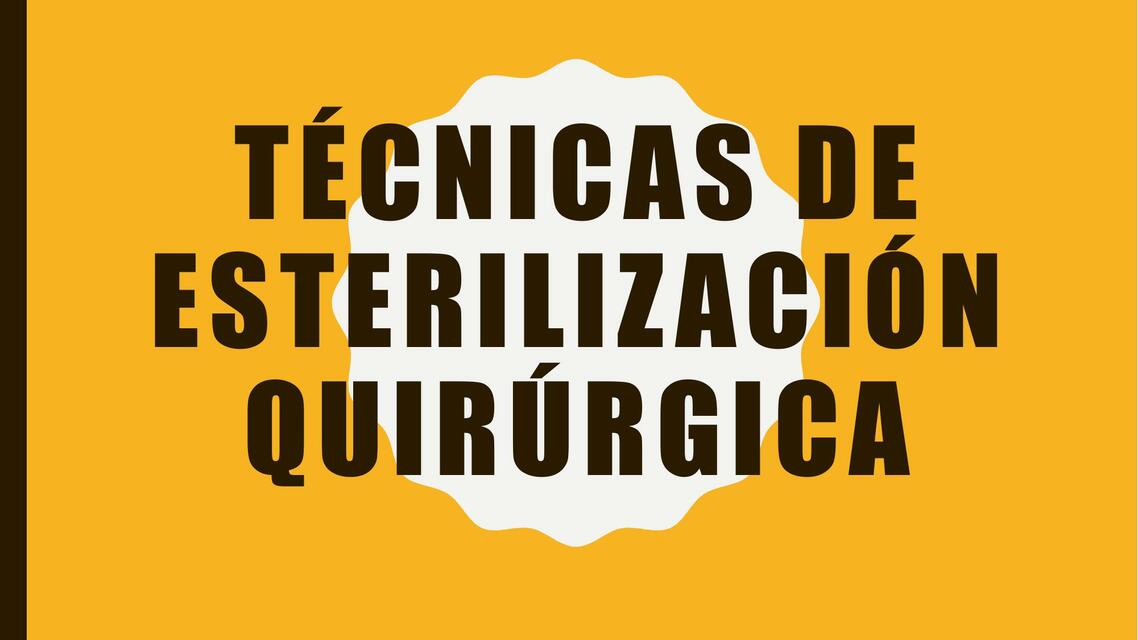 Tecnicas de Esterilización Quirúrgica