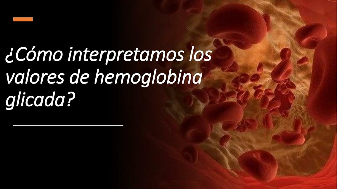 ¿Cómo interpretamos los valores de hemoglobina glicada?