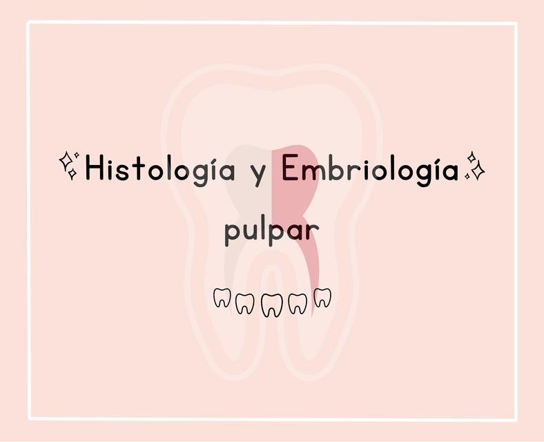 Histología y Embriología pulpar