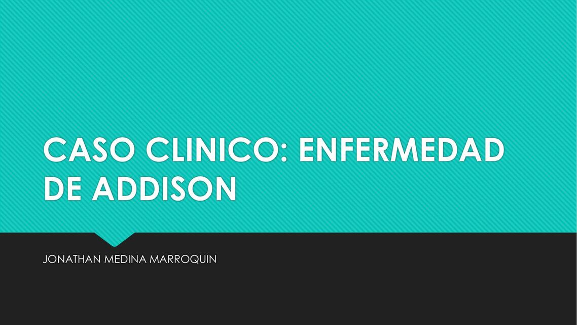 Caso Clínico: Enfermedad de Addison 