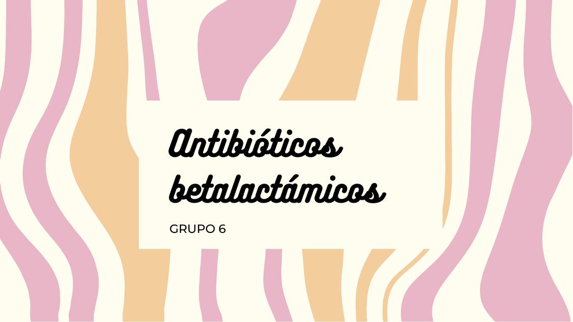 Antibióticos Betalactámicos Tatiana Calix uDocz