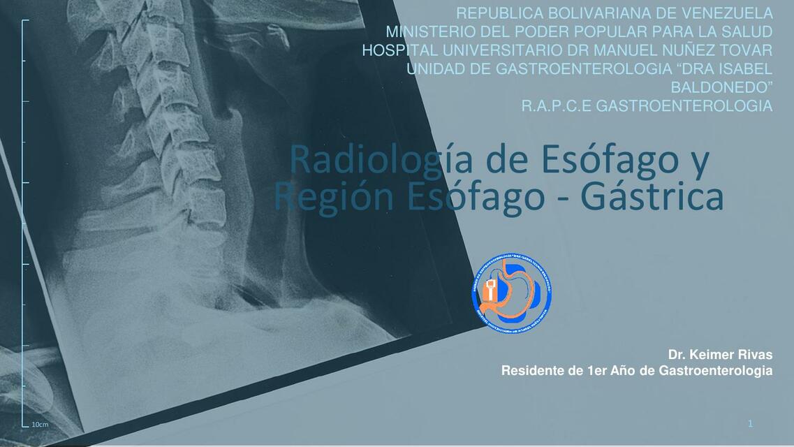 Radiología de Esófago y Región Esófago- Gástrica 