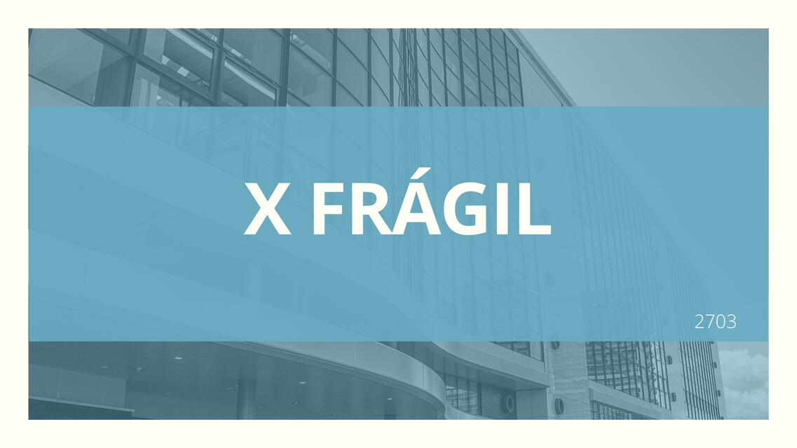 X Frágil