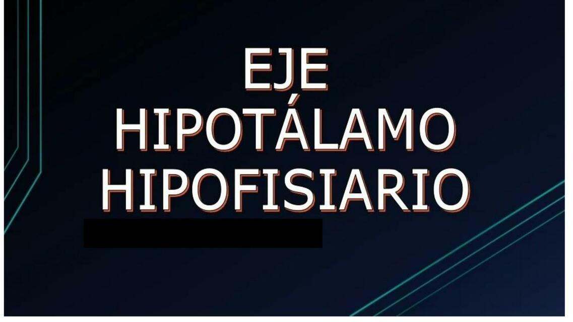 Eje Hipotálamo Hipofisiario 