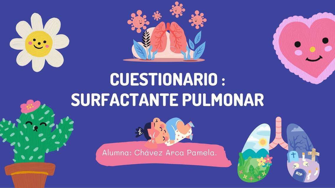 Cuestionario: Surfactante Pulmonar 