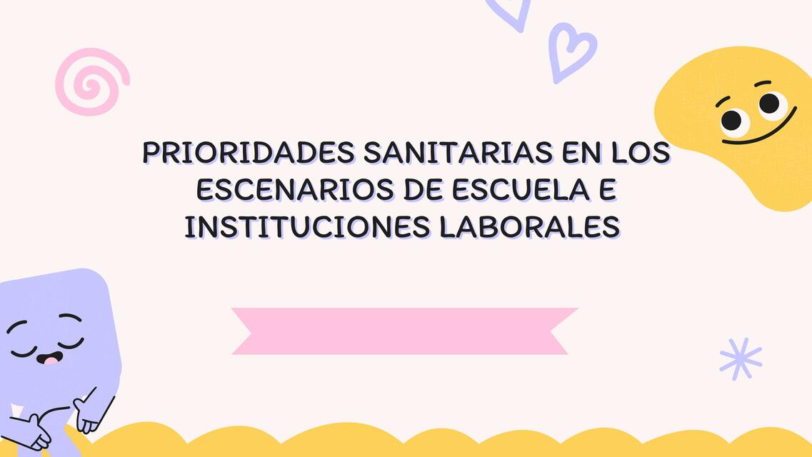 Prioridades Sanitarias en los Escenarios de Escuela e Instituciones Laborales 