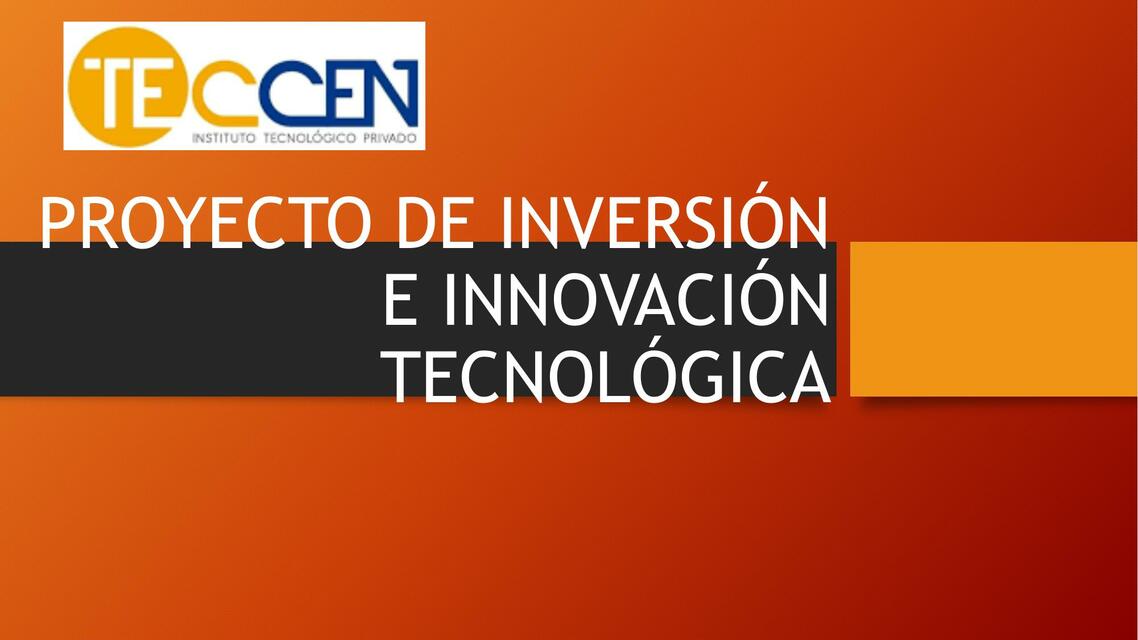 Proyecto de Inversión e Innovación Tecnológica