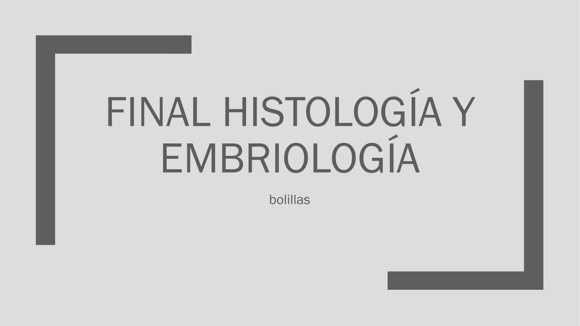 Final Histología y Embriología