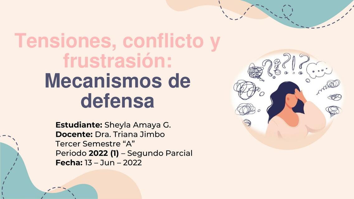 Tensiones, conflicto y frustrasión: Mecanismos de defensa