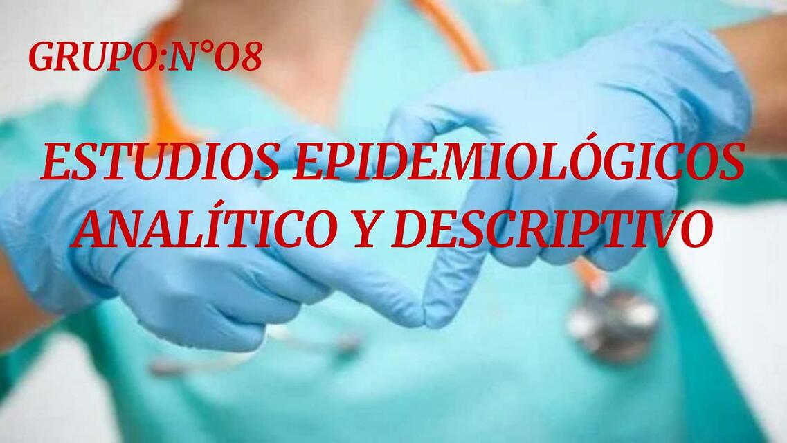  Estudios Epidemiológicos Analítico y Descriptivo