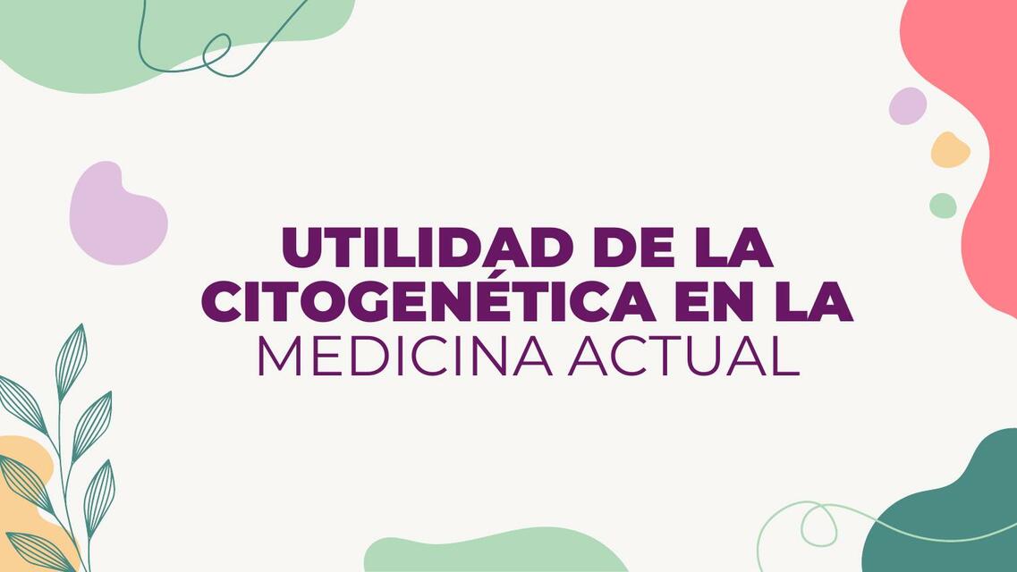 Utilidad de la Citogenética en la Medicina Actual 