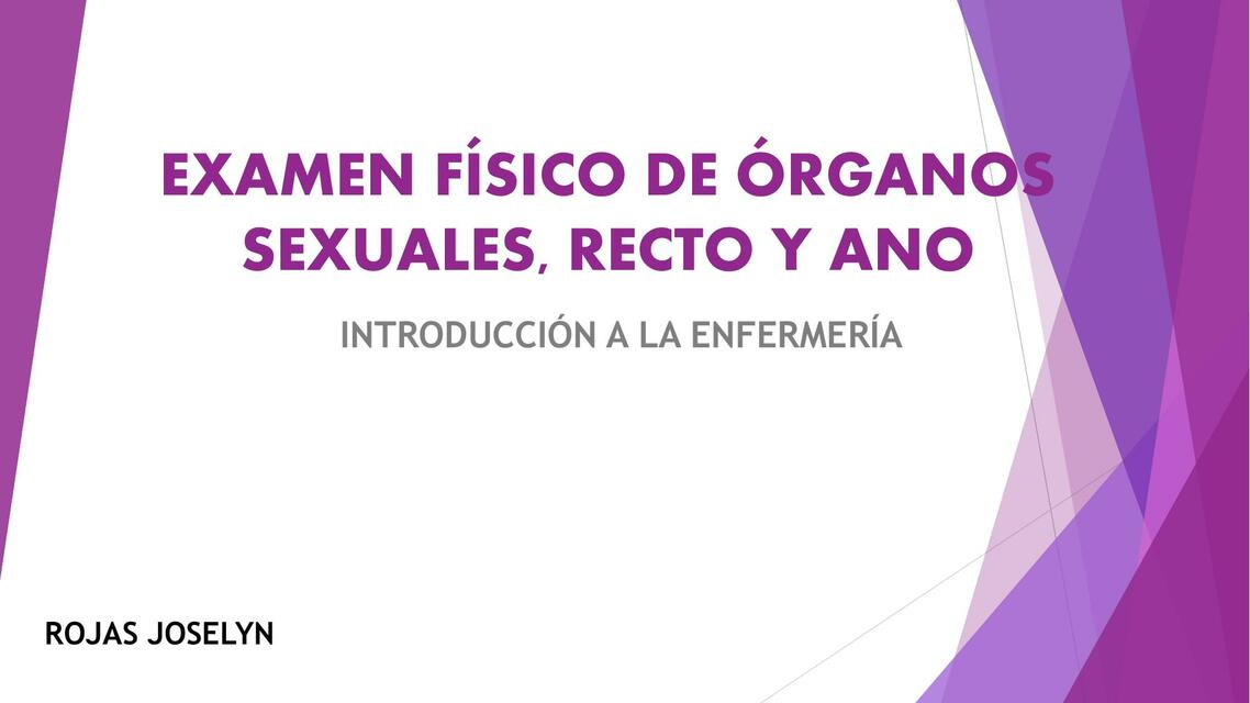 Examen Físico de Órganos Sexuales, Recto y Ano 