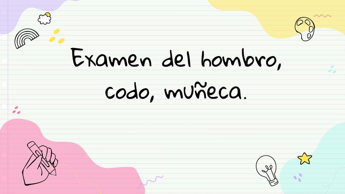 Examen del Hombro, Codo, Muñeca