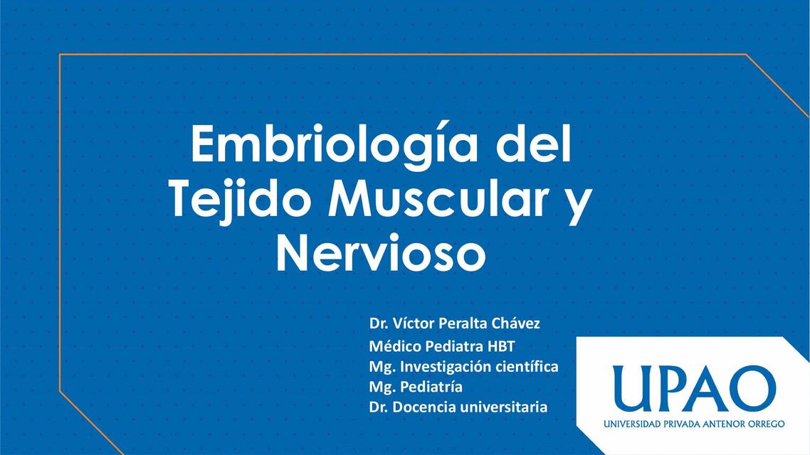 Embriología del Tejido Muscular y Nervioso 