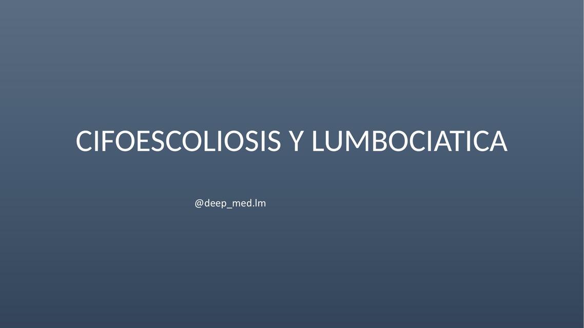 Cifoescoliosis, lumbociática | DEEP MEDICINE | uDocz