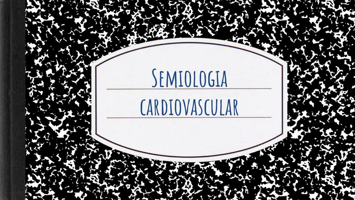 Semiología Cardiovascular 