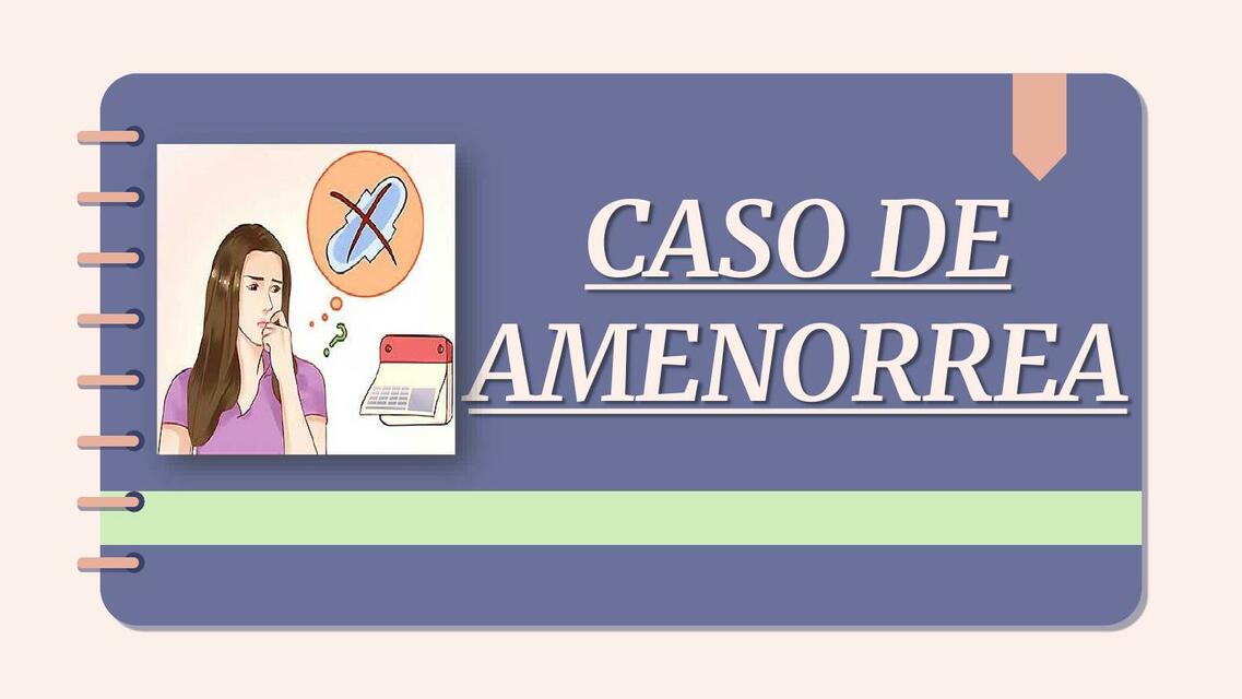 Caso de Amenorrea 