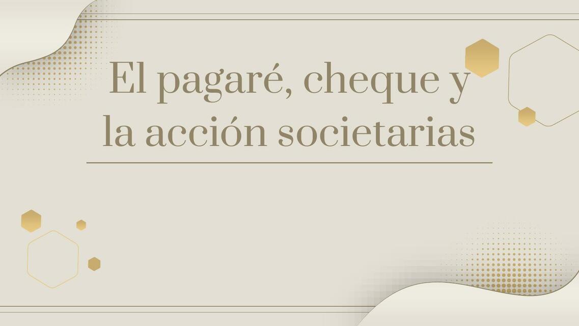 Pagaré, cheque y acción societaria