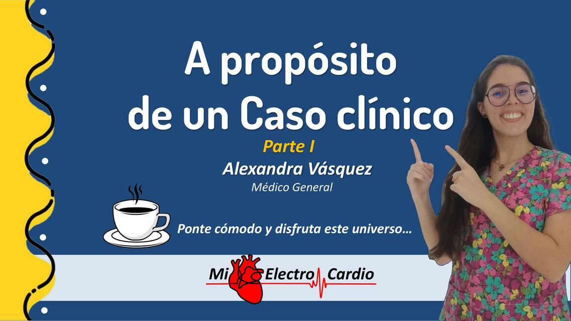 Infarto de Miocardio - Caso Clínico Parte 1