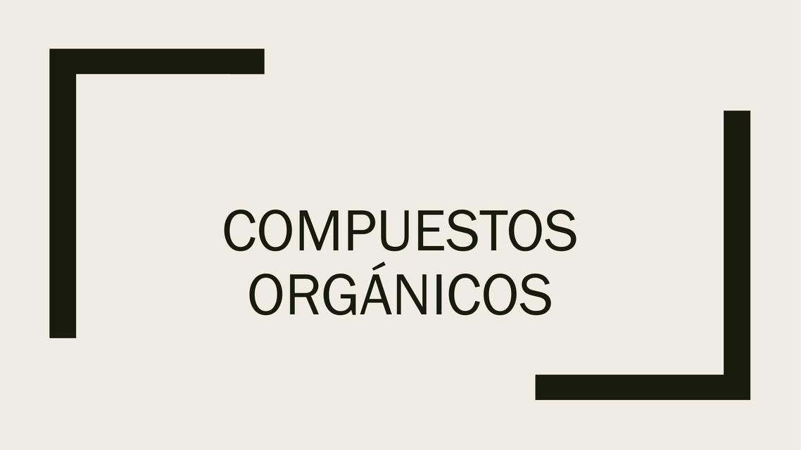 Novena clase de Química Compuestos Orgánicos 