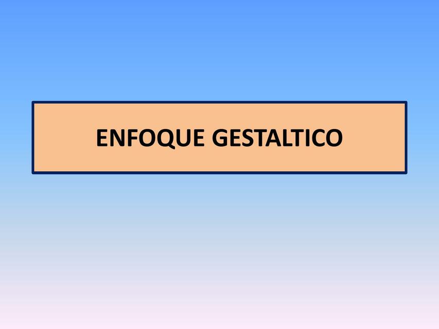 Enfoque Gestáltico 