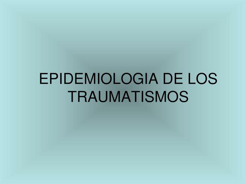 Epidemiología de los Traumatismos 