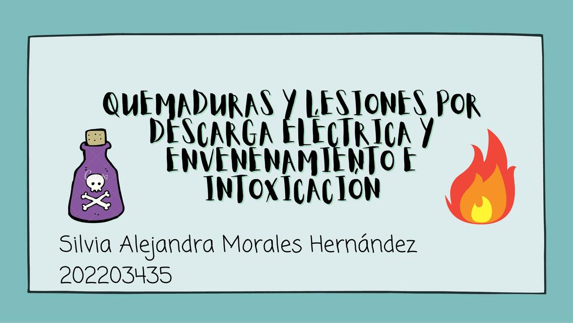 Quemaduras y Lesiones por Descarga Eléctrica y Envenenamiento e Intoxicación 