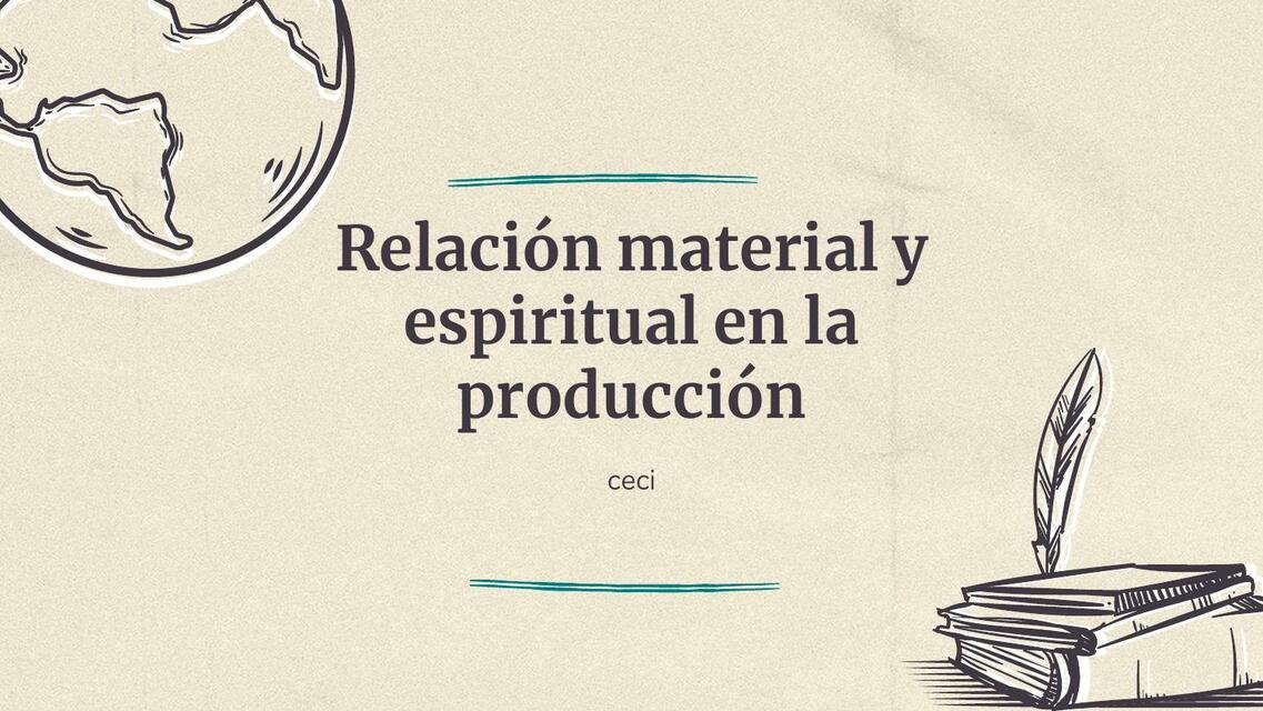 Relación material y espiritual en la producción