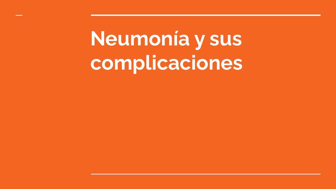 Neumonía y sus Complicaciones