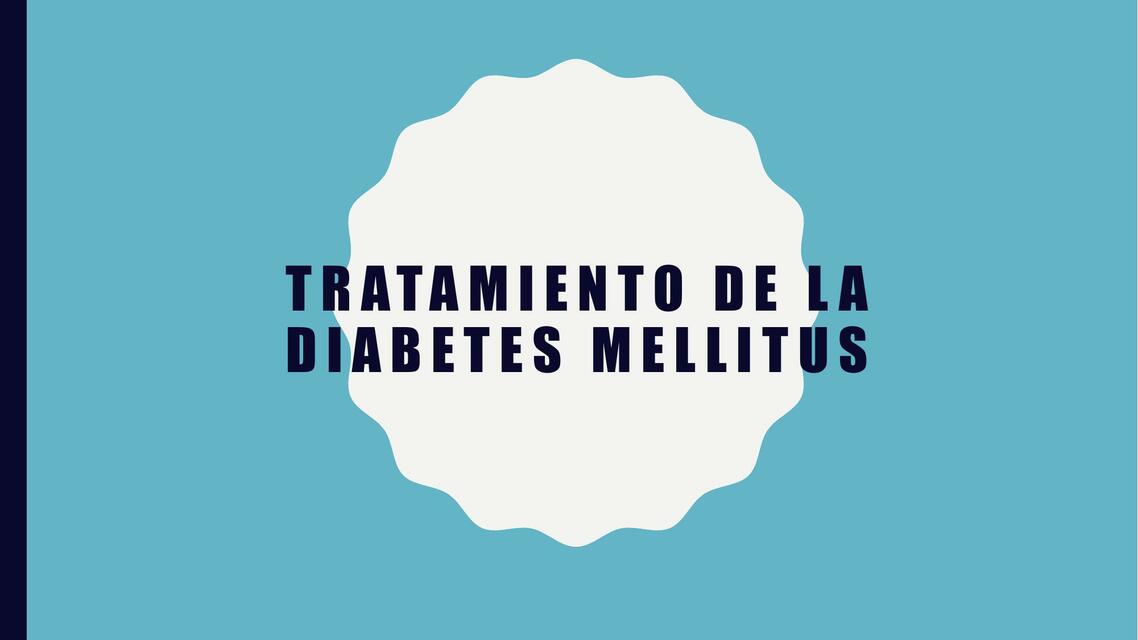 Tratamiento de la Diabetes Mellitus