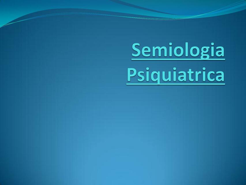 Semiología Psiquiátrica