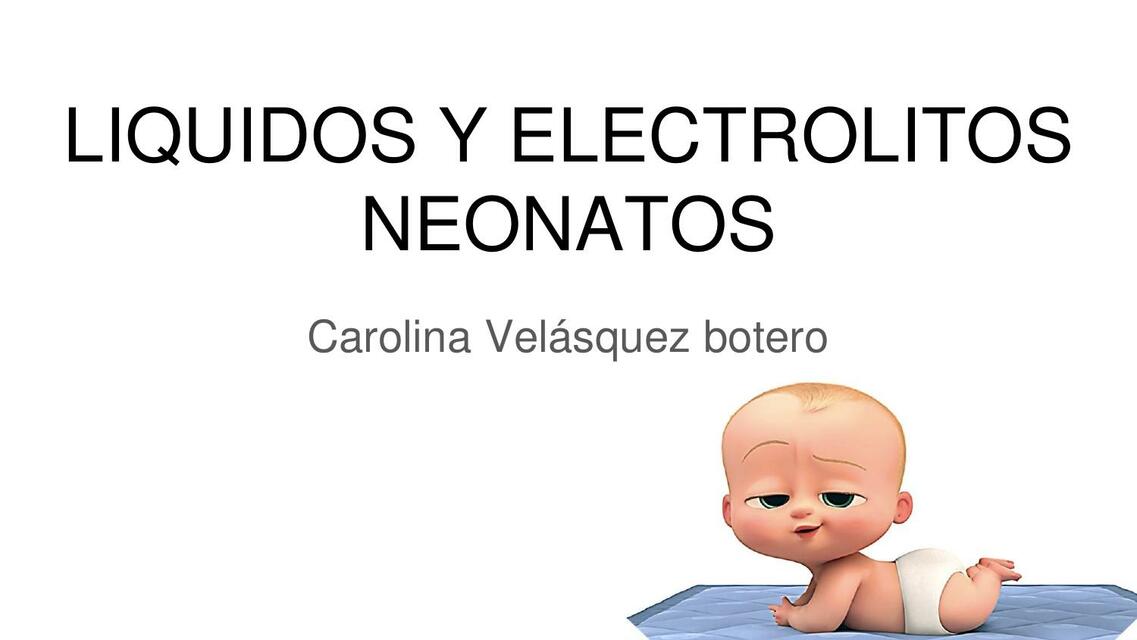 Líquidos y Electrolitos Neonatos