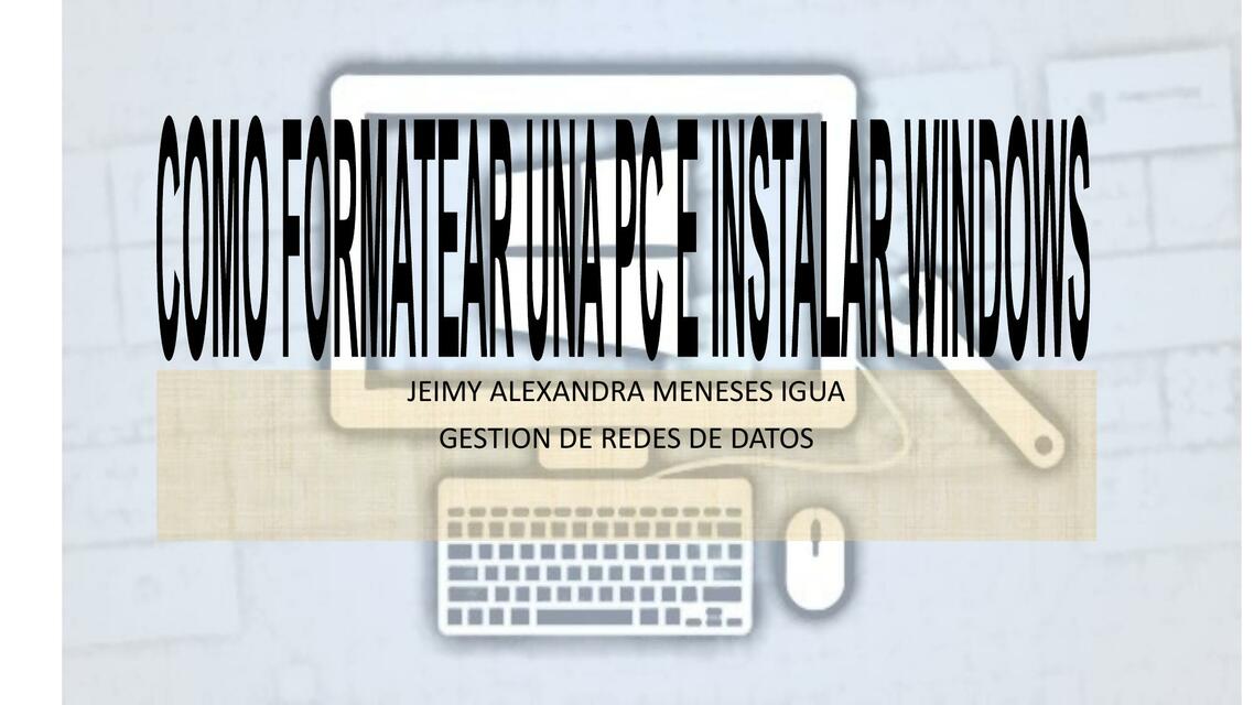 Como formatear una pc e instalar windows ppt