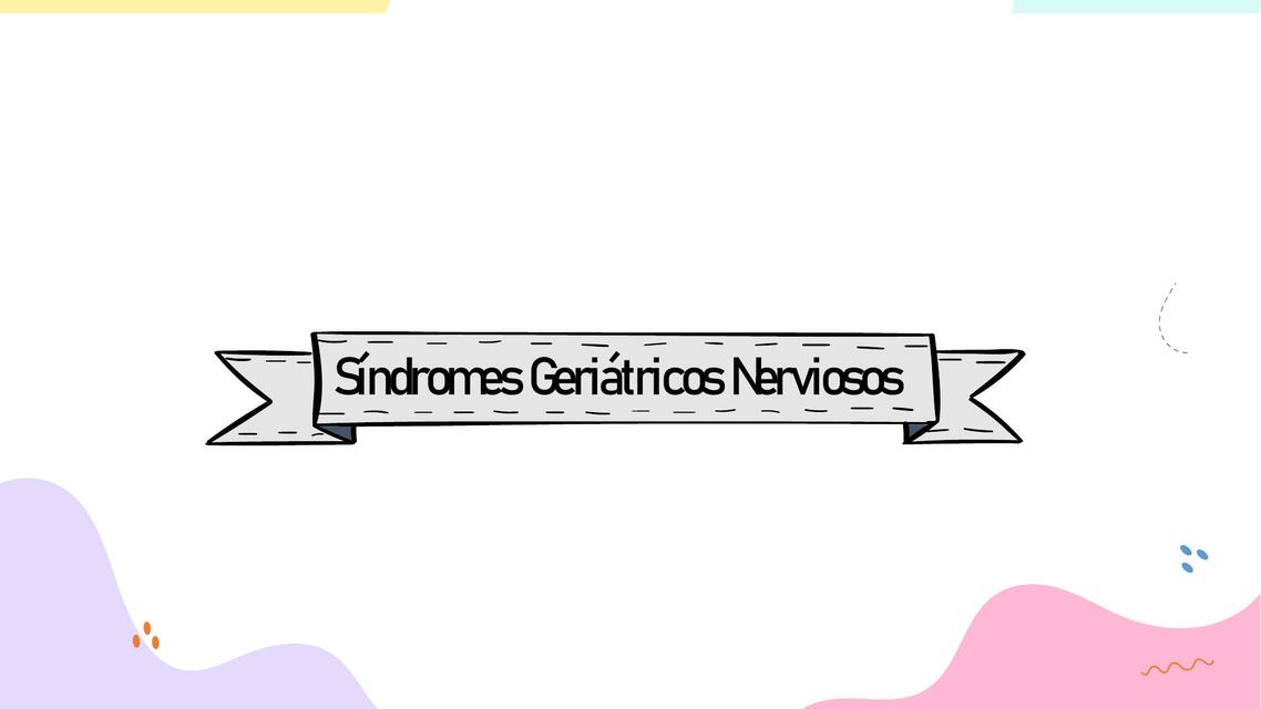 Síndromes Geriátricos Nerviosos